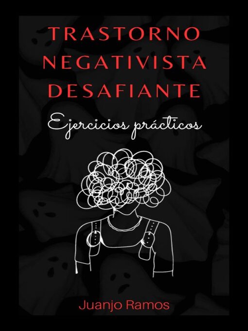 Title details for Trastorno negativista desafiante by Juanjo Ramos - Available